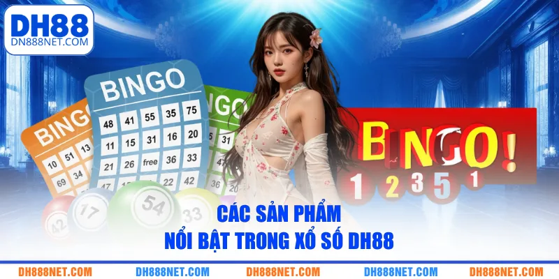 cac-san-pham-noi-bat-trong-xo-so-dh88