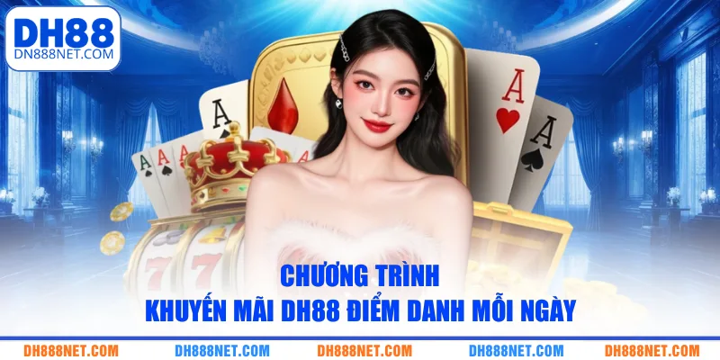 chuong-trinh-khuyen-mai-dh88-diem-danh-moi-ngay