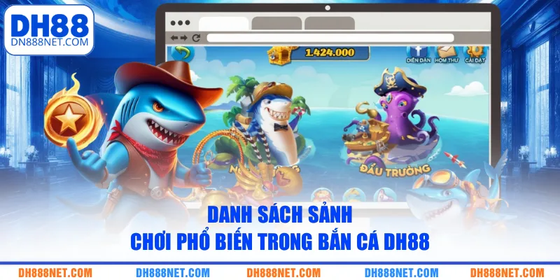 danh-sach-sanh-choi-pho-bien-trong-ban-ca-dh88