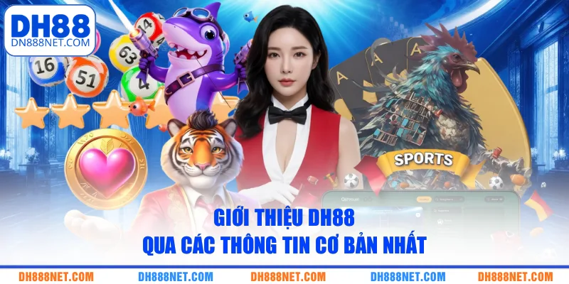 gioi-thieu-dh88-qua-cac-thong-tin-co-ban-nhat