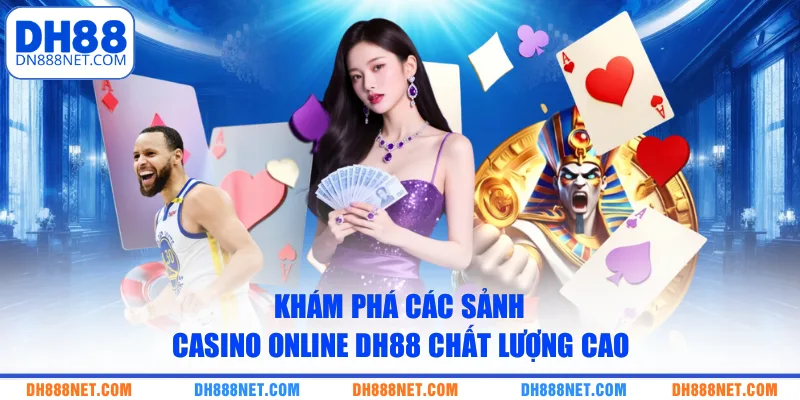 kham-pha-cac-sanh-casino-online-dh88-chat-luong-cao