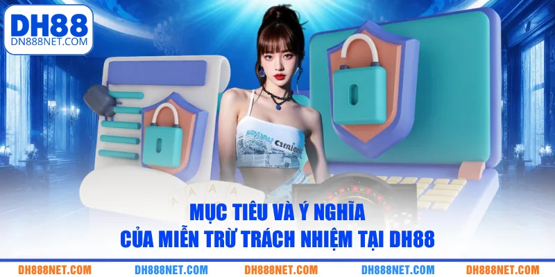 muc-tieu-va-y-nghia-cua-mien-tru-trach-nhiem-tai-dh88