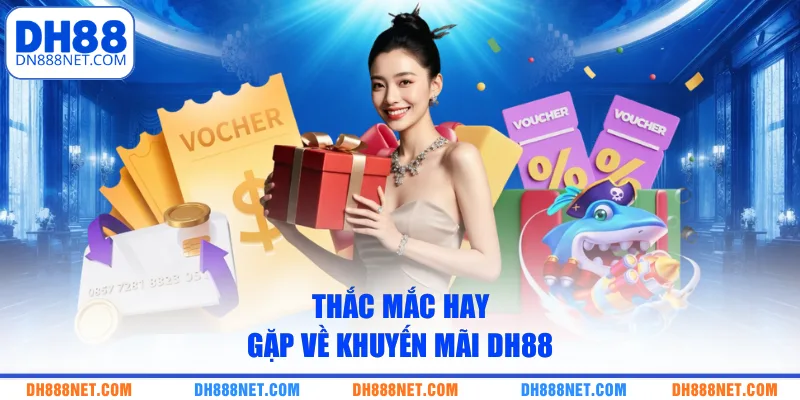 thac-mac-hay-gap-ve-khuyen-mai-dh88