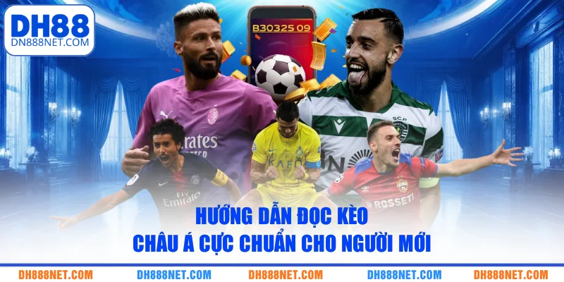 Hướng dẫn đọc kèo châu Á cực chuẩn cho người mới