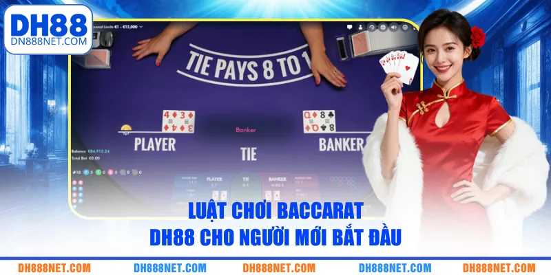Luật chơi Baccarat DH88 cho người mới bắt đầu
