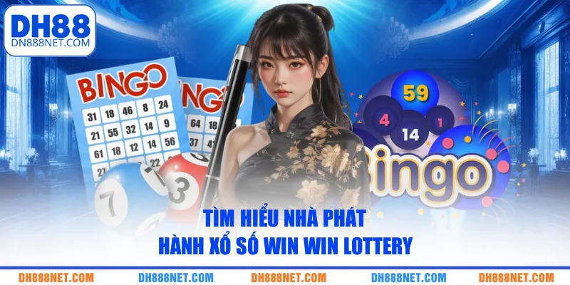 Tìm hiểu nhà phát hành xổ số Win Win Lottery